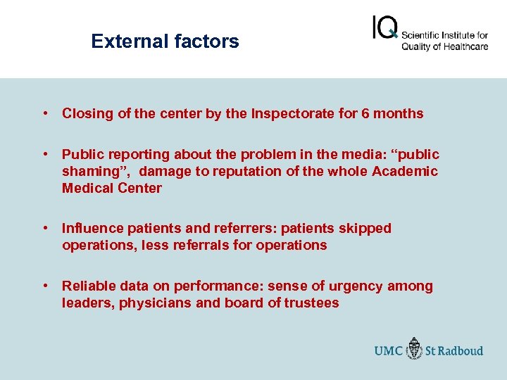 External factors • Closing of the center by the Inspectorate for 6 months •