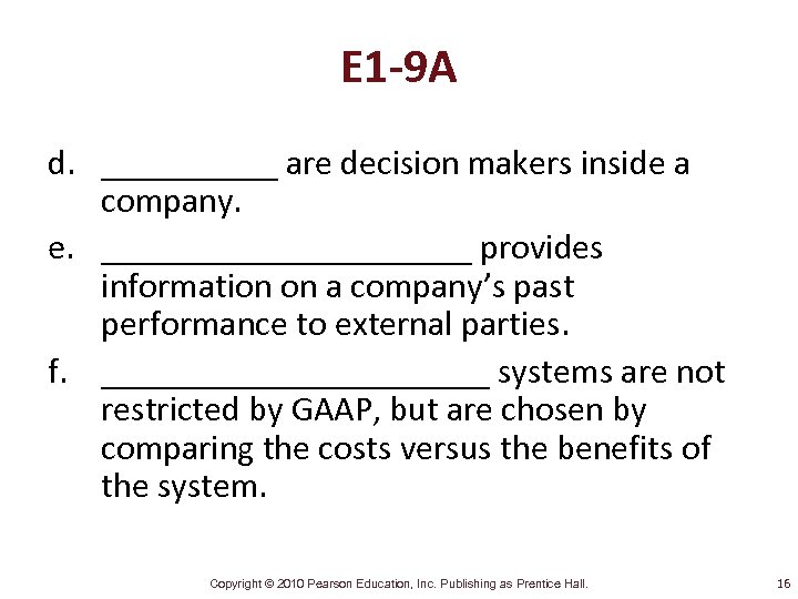 E 1 -9 A d. _____ are decision makers inside a company. e. ___________