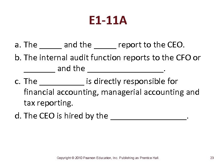 E 1 -11 A a. The _____ and the _____ report to the CEO.