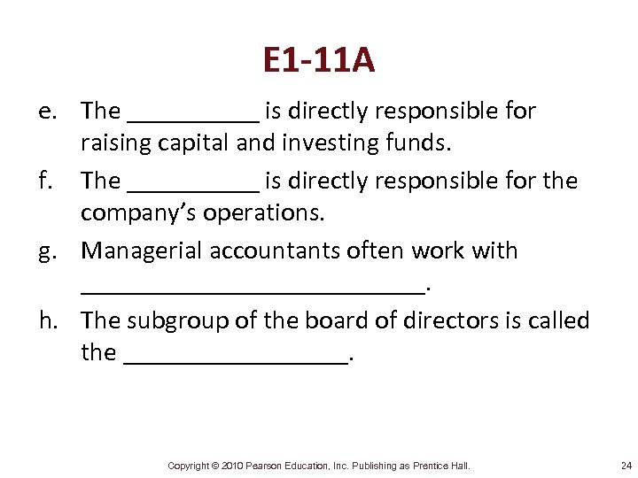 E 1 -11 A e. The _____ is directly responsible for raising capital and