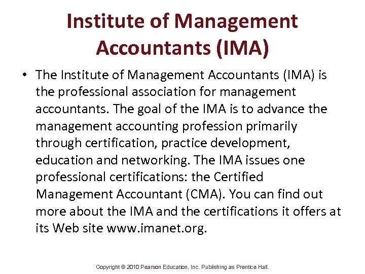 Institute of Management Accountants (IMA) • The Institute of Management Accountants (IMA) is the