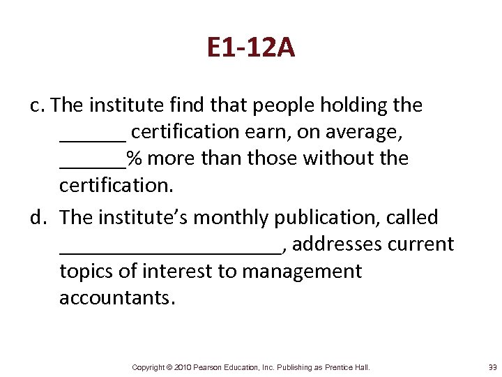 E 1 -12 A c. The institute find that people holding the ______ certification