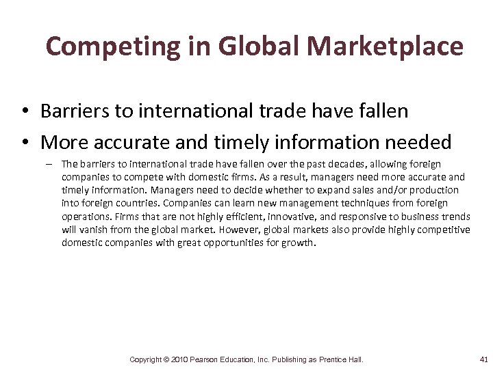 Competing in Global Marketplace • Barriers to international trade have fallen • More accurate