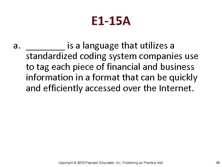 E 1 -15 A a. ____ is a language that utilizes a standardized coding
