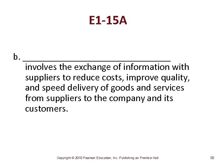 E 1 -15 A b. ________________ involves the exchange of information with suppliers to