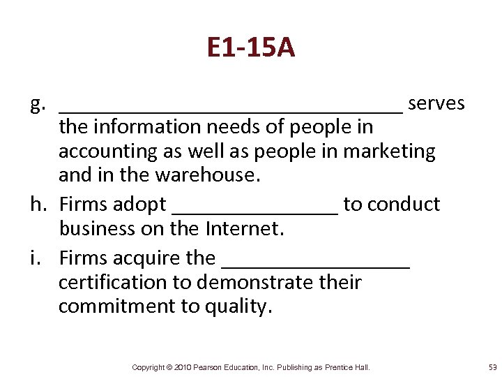 E 1 -15 A g. ________________ serves the information needs of people in accounting