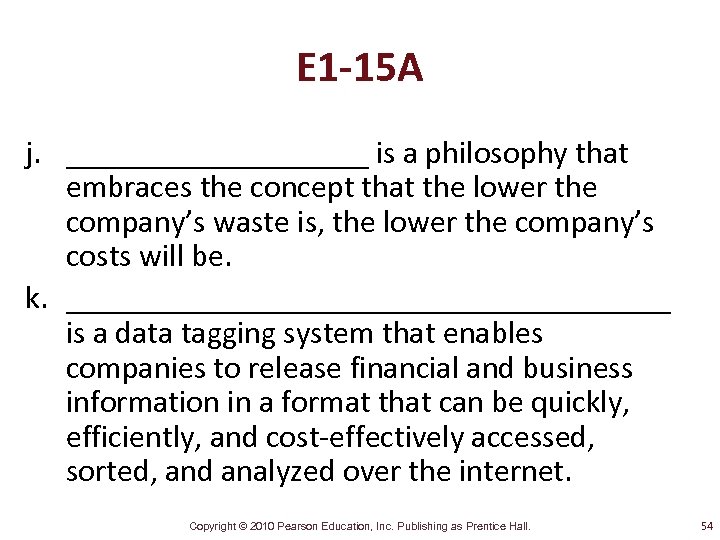 E 1 -15 A j. __________ is a philosophy that embraces the concept that