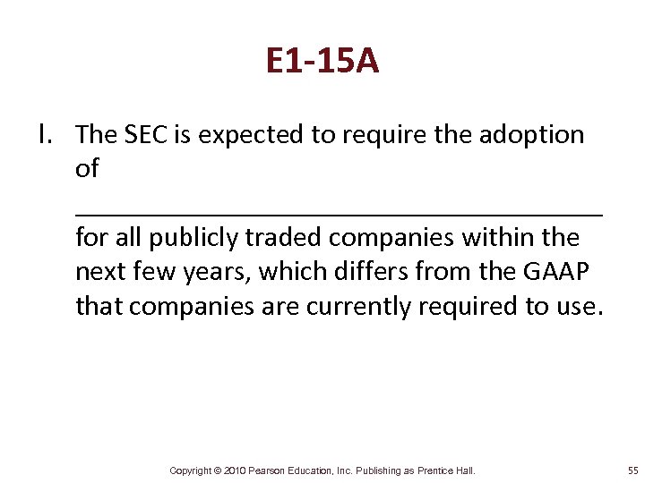 E 1 -15 A l. The SEC is expected to require the adoption of