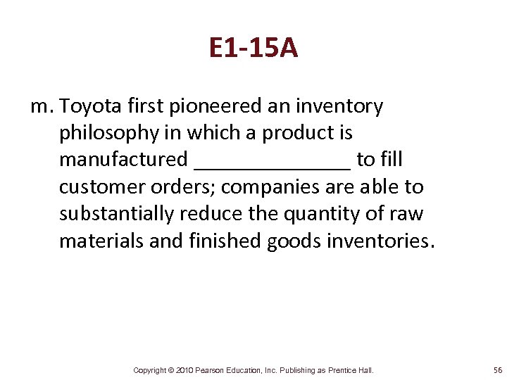 E 1 -15 A m. Toyota first pioneered an inventory philosophy in which a