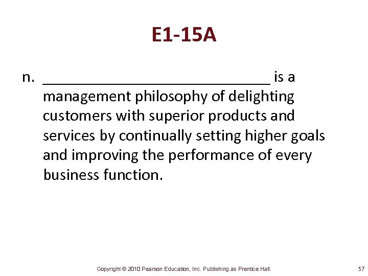E 1 -15 A n. ______________ is a management philosophy of delighting customers with