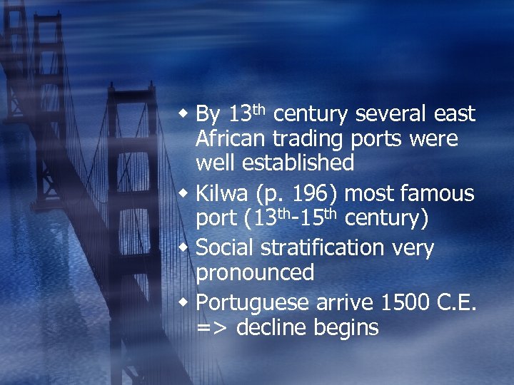 w By 13 th century several east African trading ports were well established w