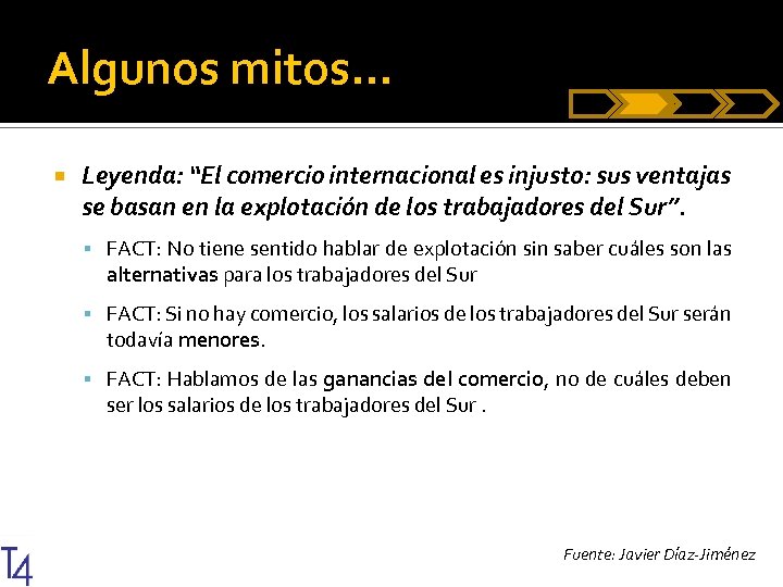 Algunos mitos… Leyenda: “El comercio internacional es injusto: sus ventajas se basan en la