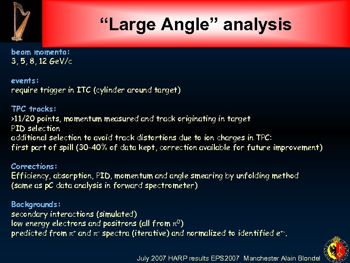 “Large Angle” analysis beam momenta: 3, 5, 8, 12 Ge. V/c events: require trigger