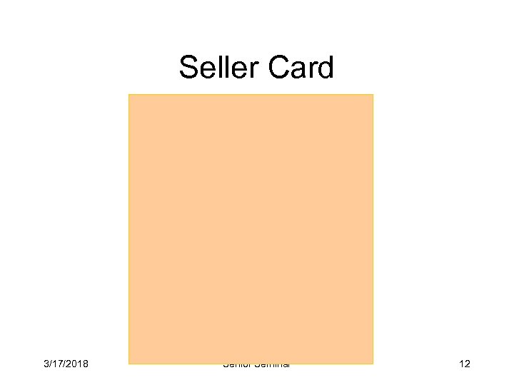 Seller Card 3/17/2018 Senior Seminar 12 