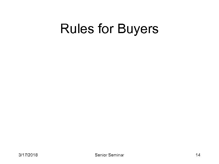 Rules for Buyers 3/17/2018 Senior Seminar 14 