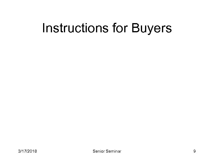 Instructions for Buyers 3/17/2018 Senior Seminar 9 