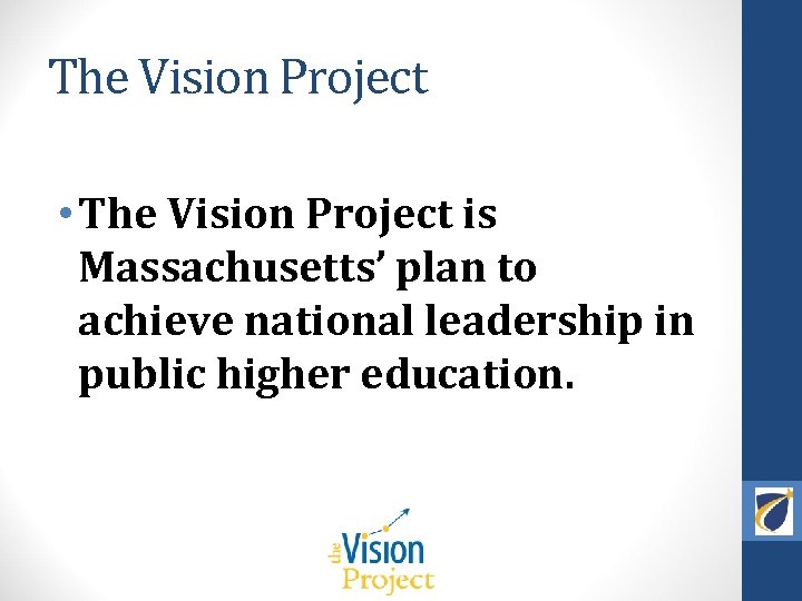 The Vision Project • The Vision Project is Massachusetts’ plan to achieve national leadership