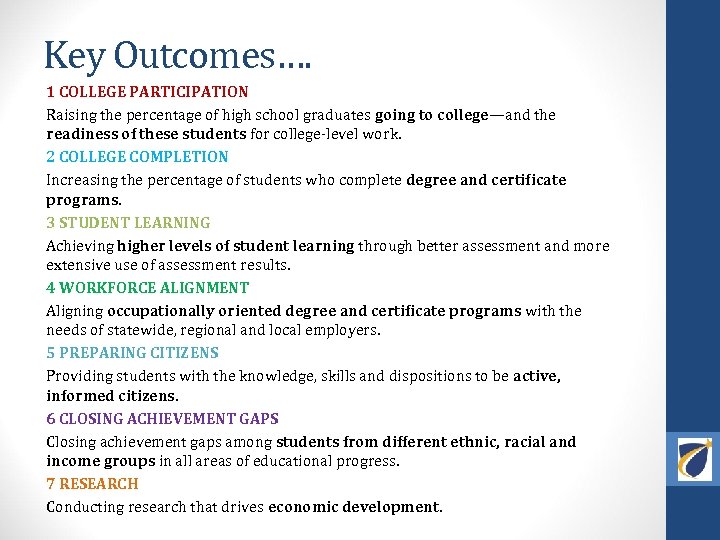 Key Outcomes…. 1 COLLEGE PARTICIPATION Raising the percentage of high school graduates going to