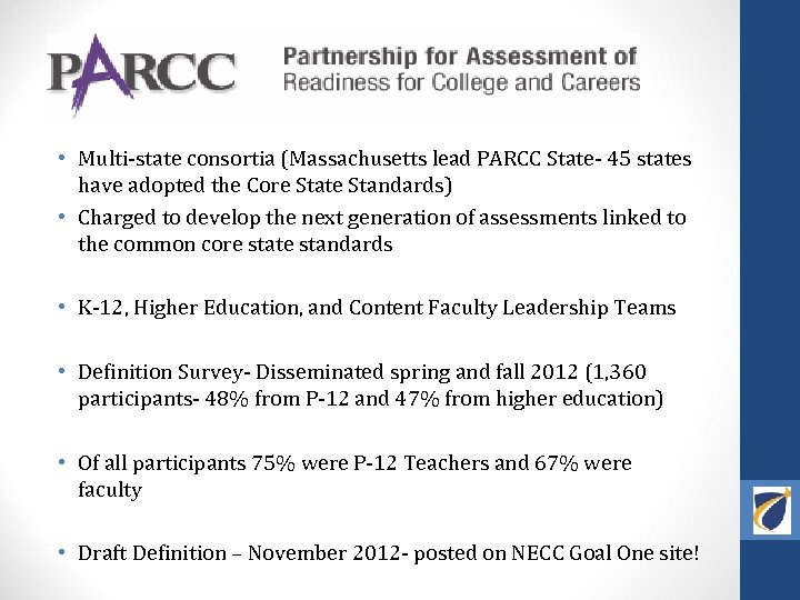  • Multi-state consortia (Massachusetts lead PARCC State- 45 states have adopted the Core
