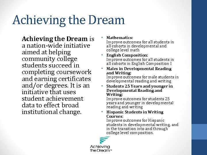 Achieving the Dream is a nation-wide initiative aimed at helping community college students succeed