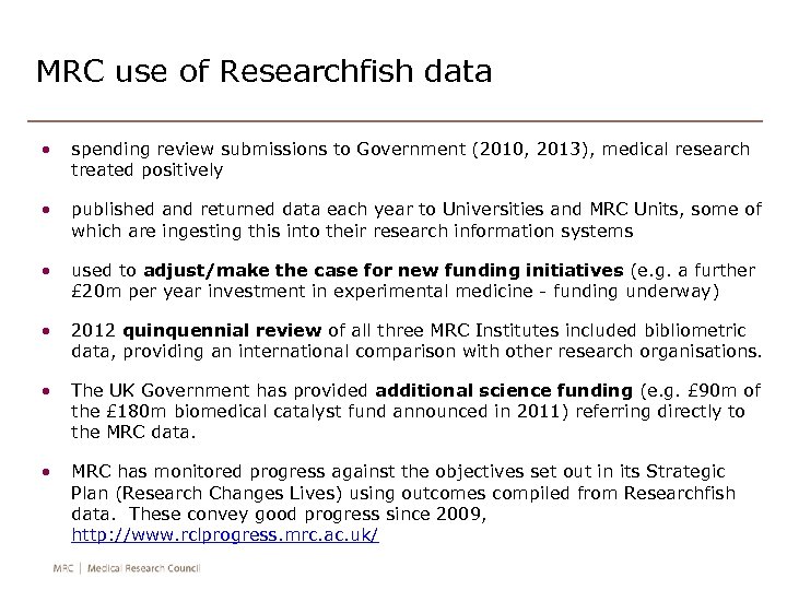 MRC use of Researchfish data • spending review submissions to Government (2010, 2013), medical