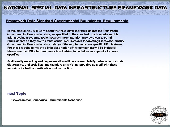 Framework Data Standard Governmental Boundaries Requirements In this module you will learn about the