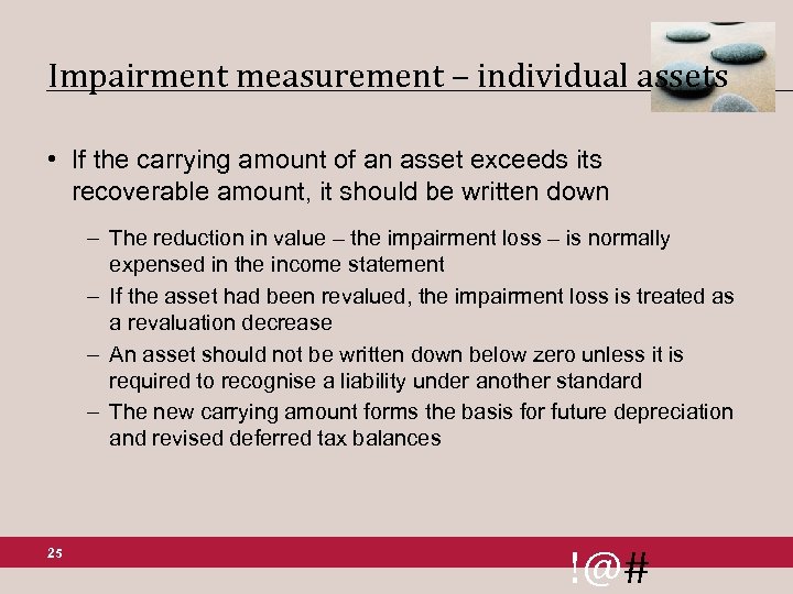 Impairment measurement – individual assets • If the carrying amount of an asset exceeds