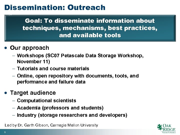 Dissemination: Outreach Goal: To disseminate information about techniques, mechanisms, best practices, and available tools