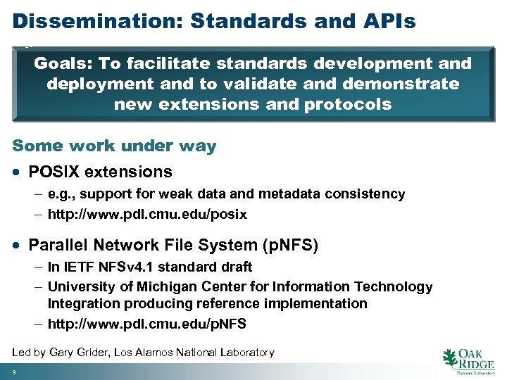 Dissemination: Standards and APIs Goals: To facilitate standards development and deployment and to validate