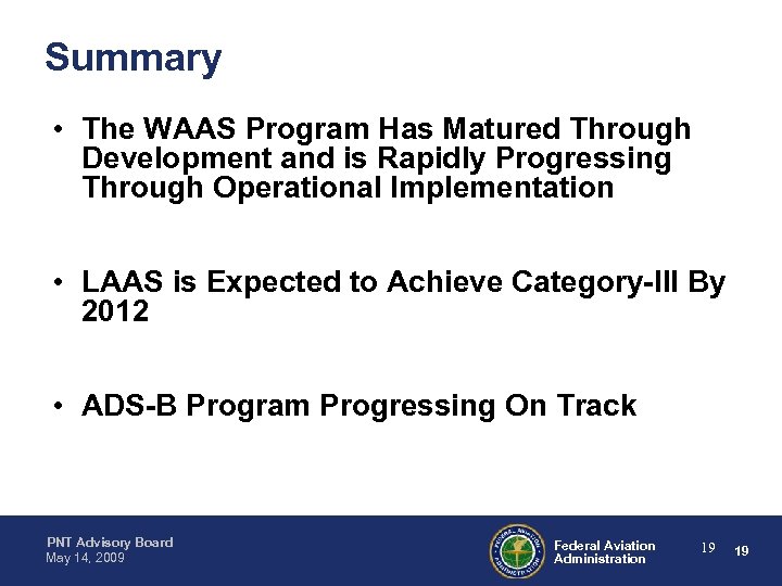 Summary • The WAAS Program Has Matured Through Development and is Rapidly Progressing Through