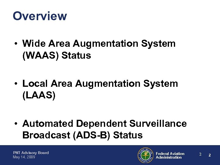 Overview • Wide Area Augmentation System (WAAS) Status • Local Area Augmentation System (LAAS)