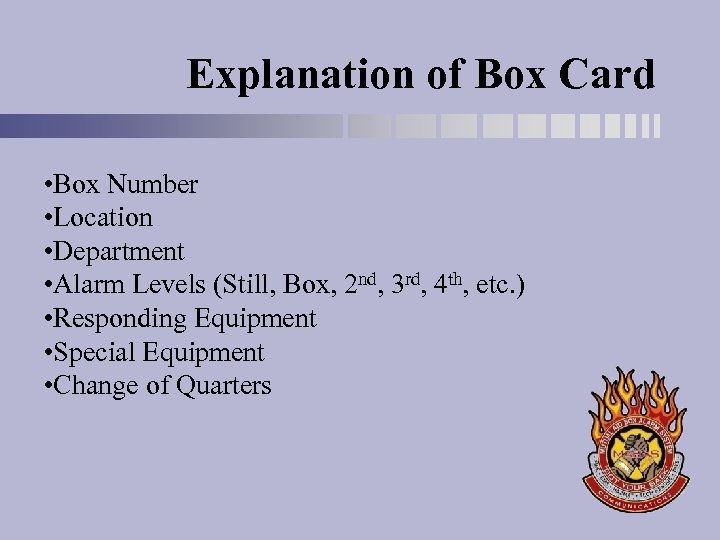 Explanation of Box Card • Box Number • Location • Department • Alarm Levels