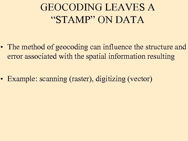 GEOCODING LEAVES A “STAMP” ON DATA • The method of geocoding can influence the