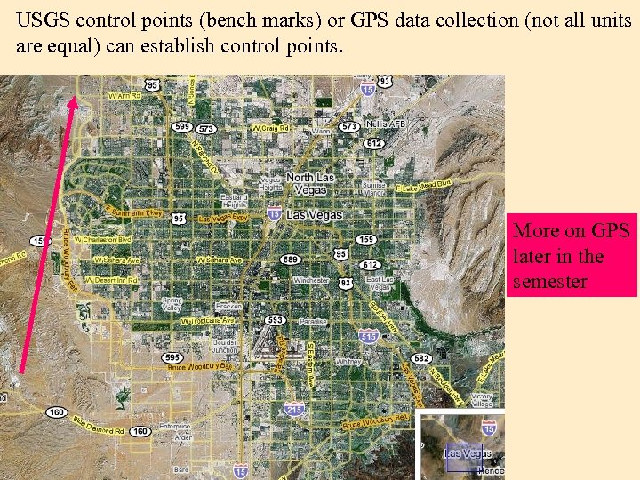 USGS control points (bench marks) or GPS data collection (not all units are equal)