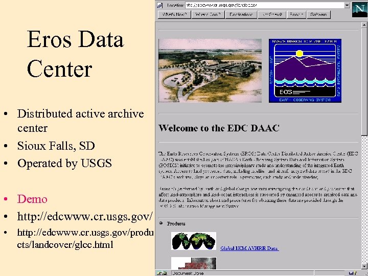 Eros Data Center • Distributed active archive center • Sioux Falls, SD • Operated