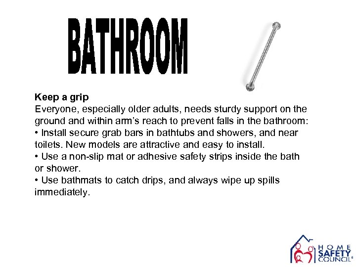 Keep a grip Everyone, especially older adults, needs sturdy support on the ground and