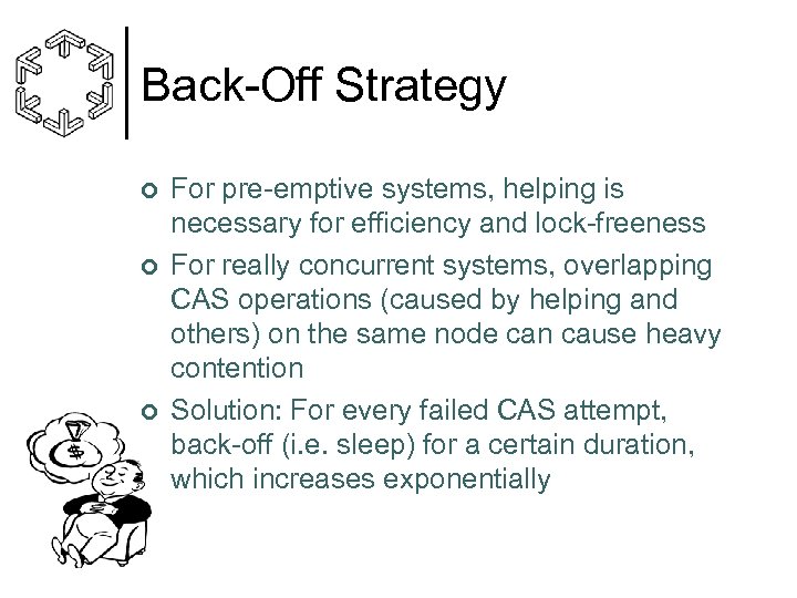 Back-Off Strategy ¢ ¢ ¢ For pre-emptive systems, helping is necessary for efficiency and