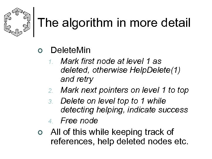 The algorithm in more detail ¢ Delete. Min 1. 2. 3. 4. ¢ Mark
