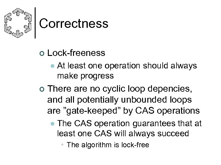 Correctness ¢ Lock-freeness l ¢ At least one operation should always make progress There