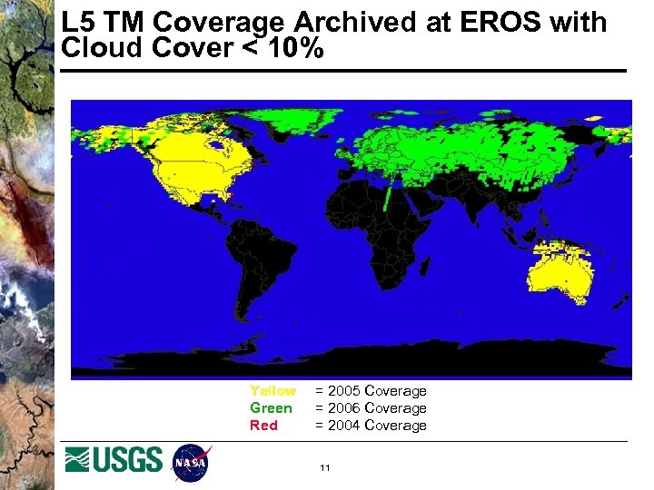 L 5 TM Coverage Archived at EROS with Cloud Cover < 10% Yellow Green