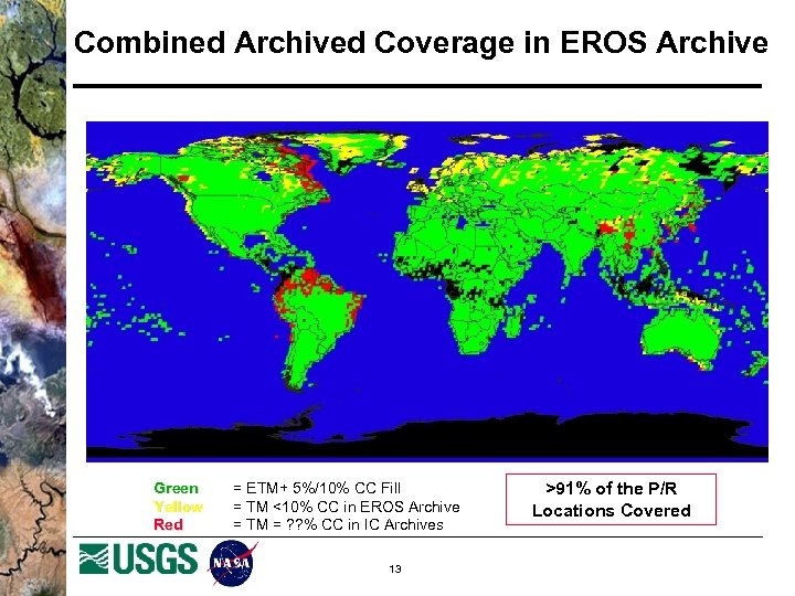 Combined Archived Coverage in EROS Archive Green Yellow Red = ETM+ 5%/10% CC Fill