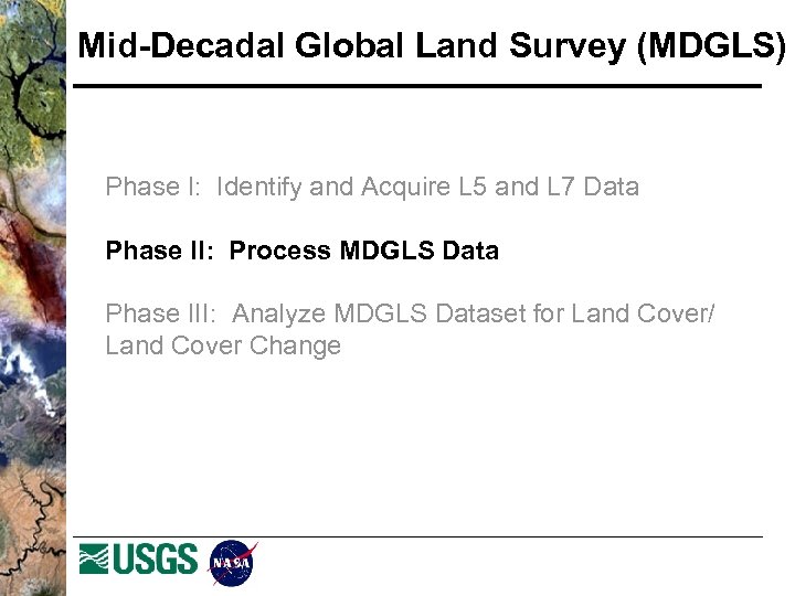 Mid-Decadal Global Land Survey (MDGLS) Phase I: Identify and Acquire L 5 and L