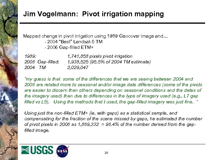 Jim Vogelmann: Pivot irrigation mapping Mapped change in pivot irrigation using 1989 Geocover image