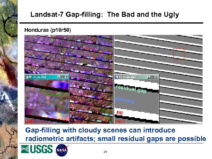 Landsat-7 Gap-filling: The Bad and the Ugly Honduras (p 18 r 50) residua l
