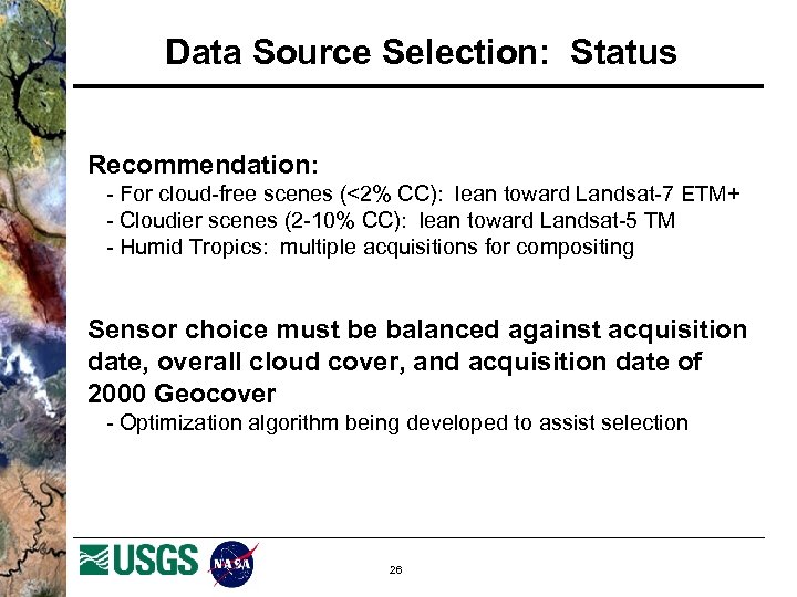 Data Source Selection: Status Recommendation: - For cloud-free scenes (<2% CC): lean toward Landsat-7