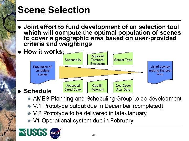 Scene Selection l l Joint effort to fund development of an selection tool which