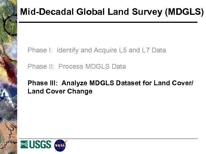 Mid-Decadal Global Land Survey (MDGLS) Phase I: Identify and Acquire L 5 and L