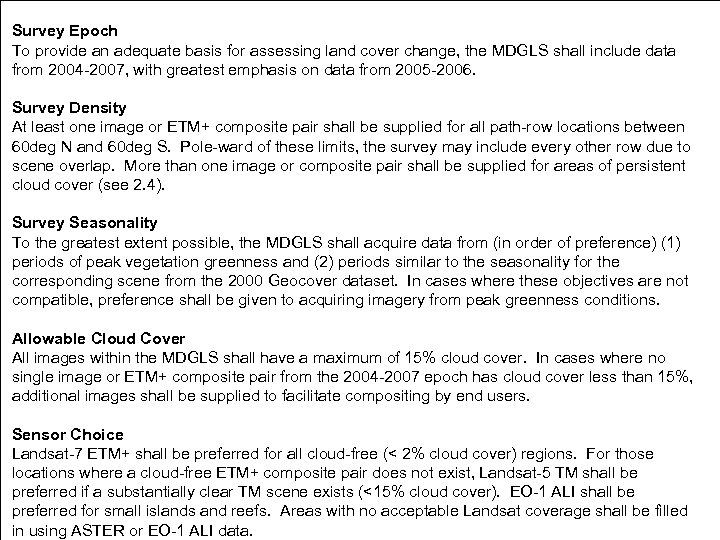 Survey Epoch To provide an adequate basis for assessing land cover change, the MDGLS