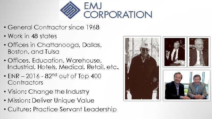  • General Contractor since 1968 • Work in 48 states • Offices in
