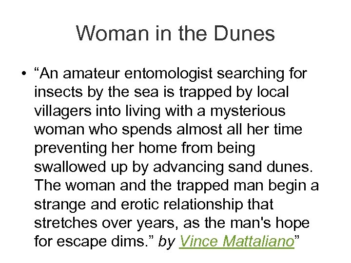 Woman in the Dunes • “An amateur entomologist searching for insects by the sea